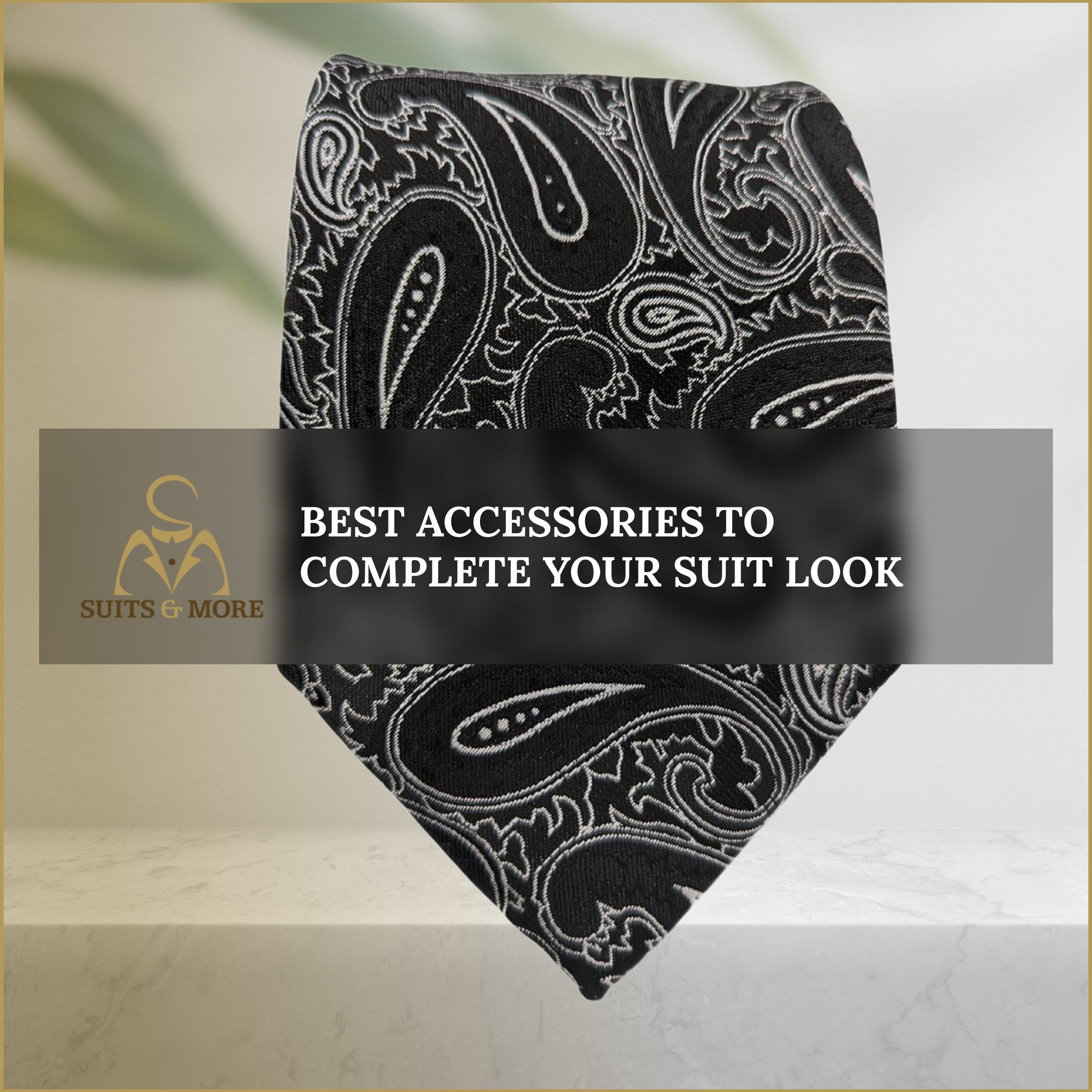 Best Accessories to Complete Your Suit Look