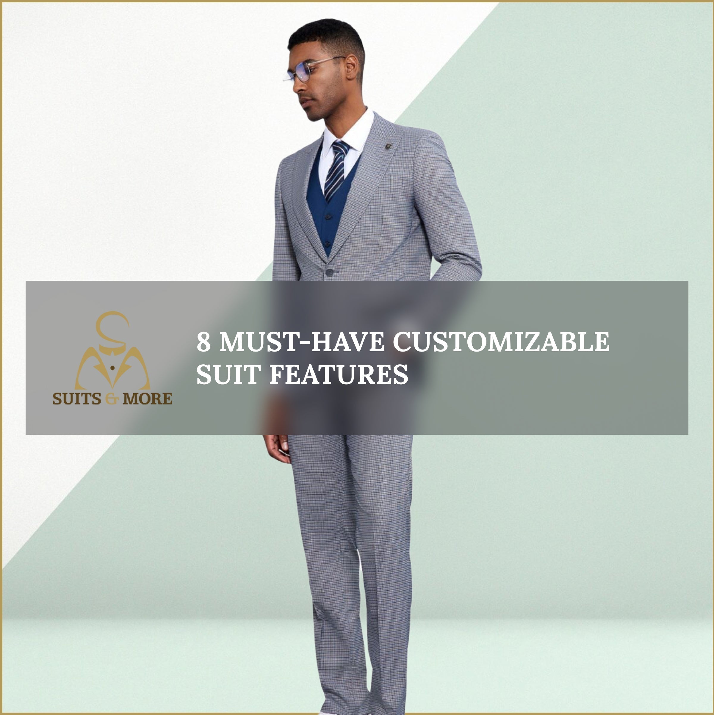8 Must-Have Customizable Suit Features