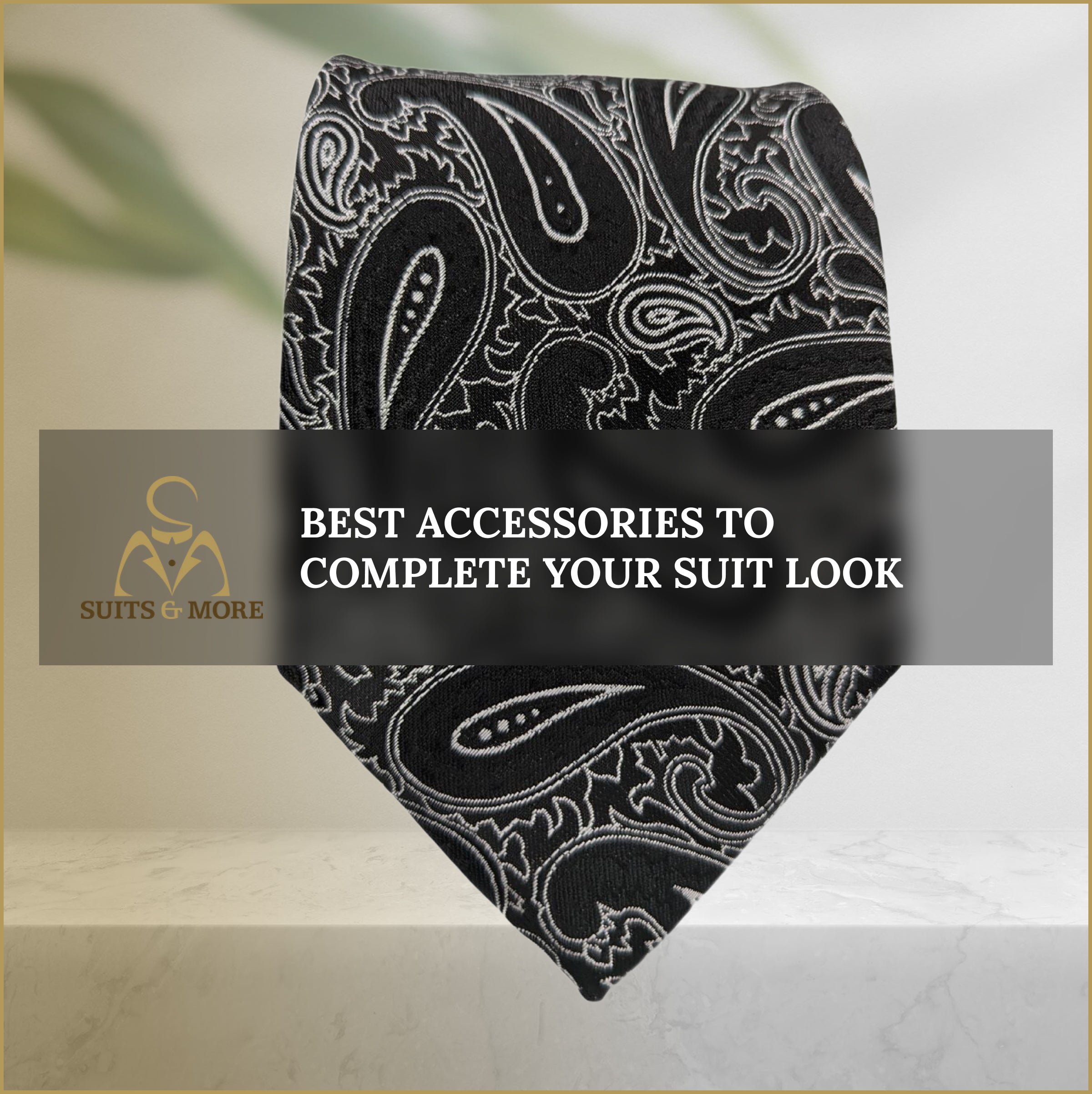 Best Accessories to Complete Your Suit Look