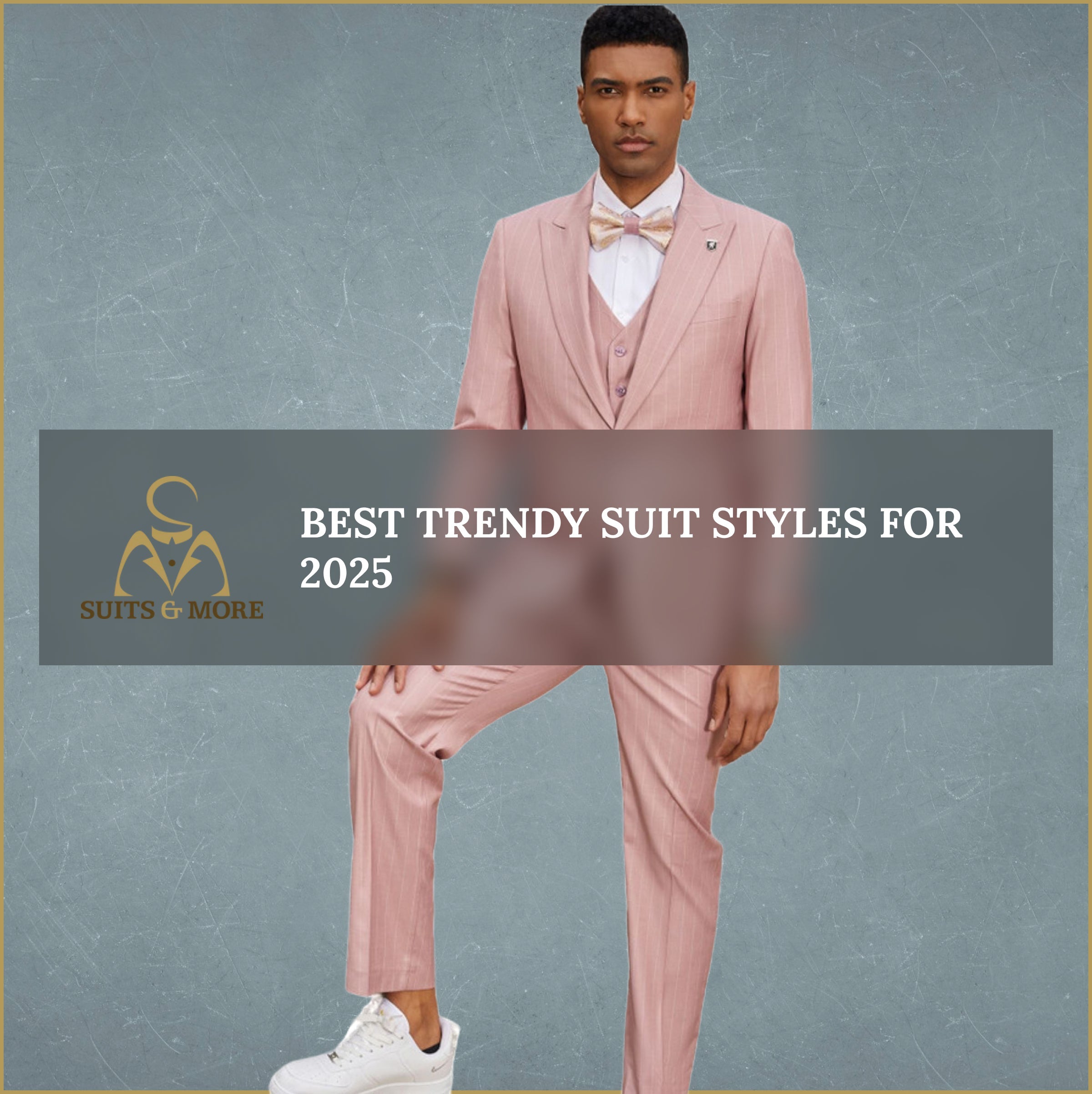 Best Trendy Suit Styles for 2025