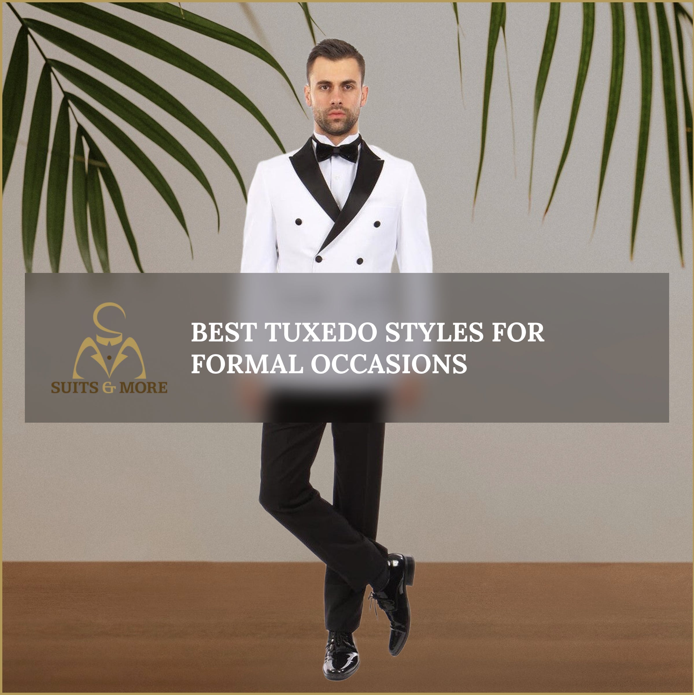 Best Tuxedo Styles for Formal Occasions