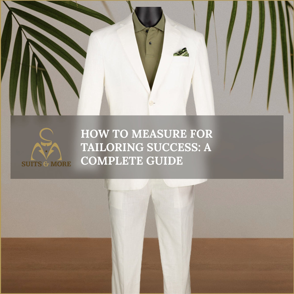 How to Measure for Tailoring Success: A Complete Guide – Suits & More