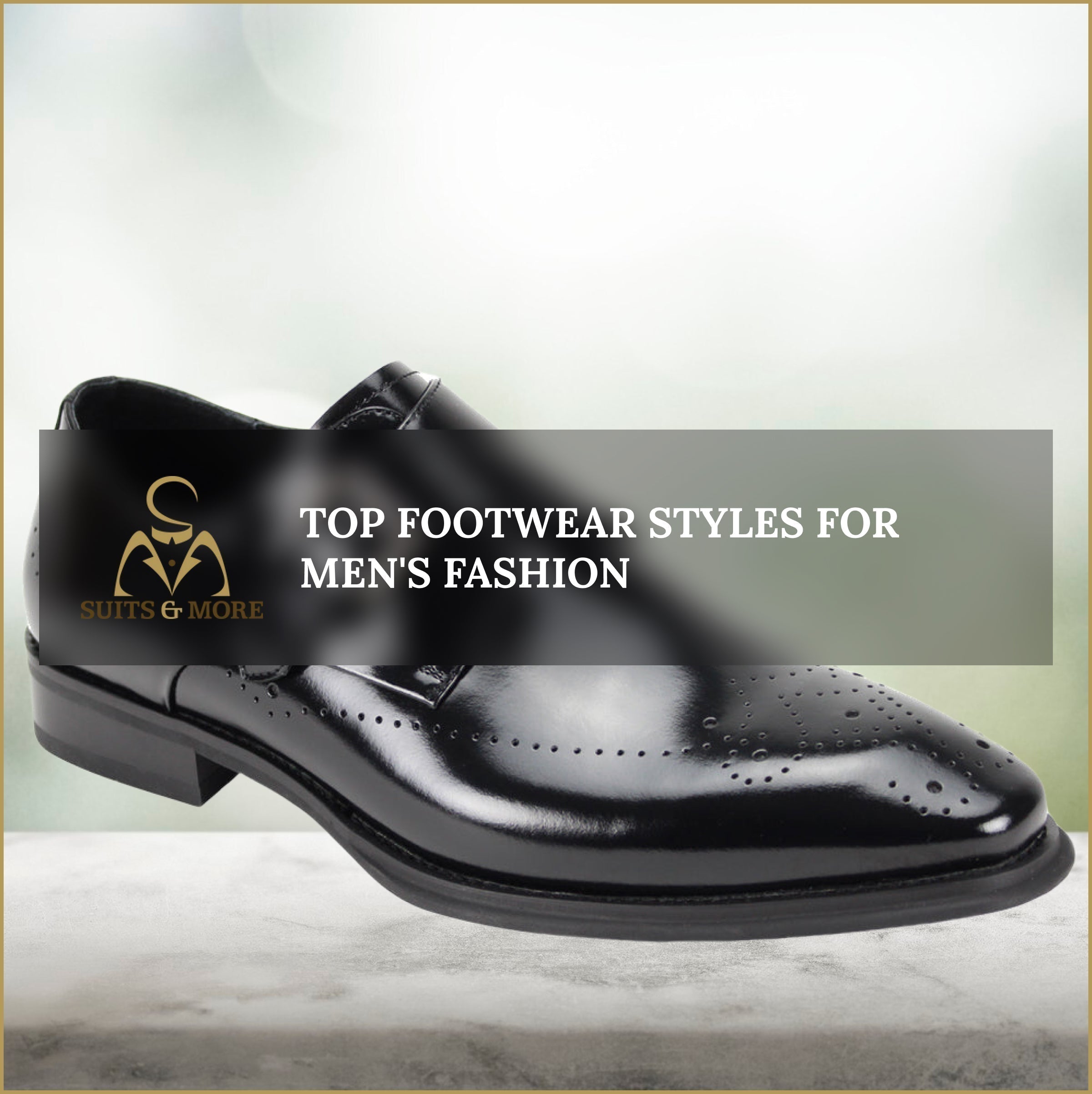 Top Footwear Styles For Men's Fashion